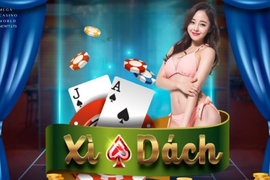 Cách Chơi Xì Dách Đơn Giản Dễ Thắng Nhất Cho Anh Em